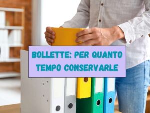 Uomo sistema documenti scritta quanto tempo conservare bollette